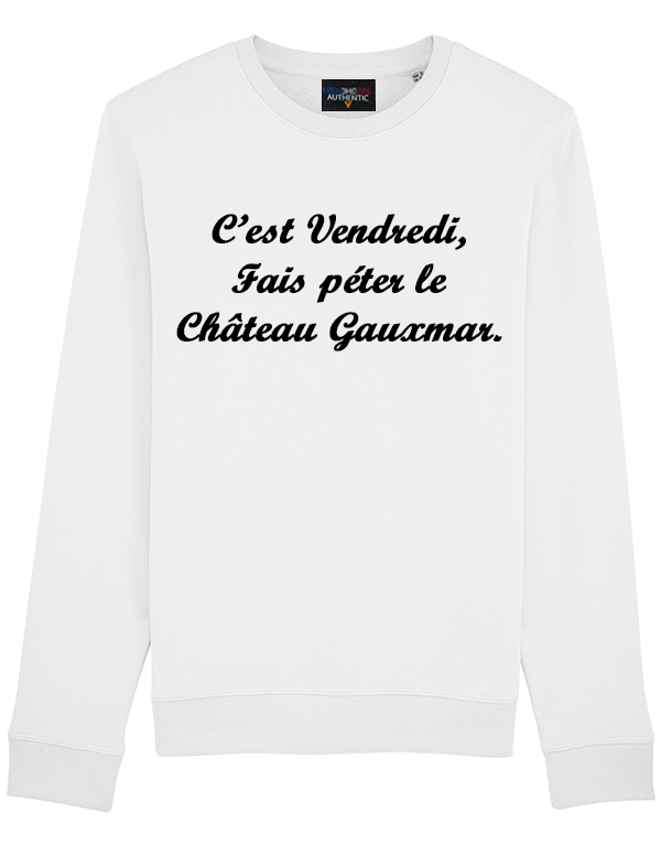 Sweat Femme blanc "C'est Vendredi, fais péter le château Gauxmar." 🍷 - Frenchcool